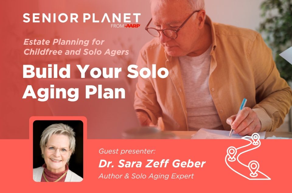 Senior writing estate plans, featuring Dr. Sara Zeff Geber, expert in solo aging, presented by Senior Planet from AARP.